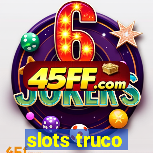 slots truco